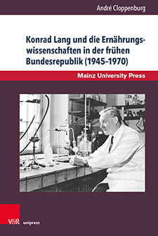 Buchcover Konrad Lang und die Ernährungswissenschaften in der frühen Bundesrepublik (1945-1970)