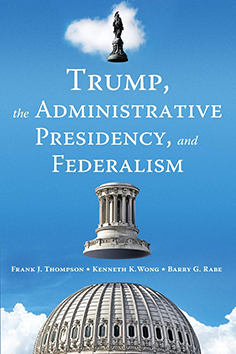 Buchcover Trump, the administrative presidency, and federalism