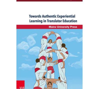 Buchcover Towards Authentic Experiential Learning in Translator Education